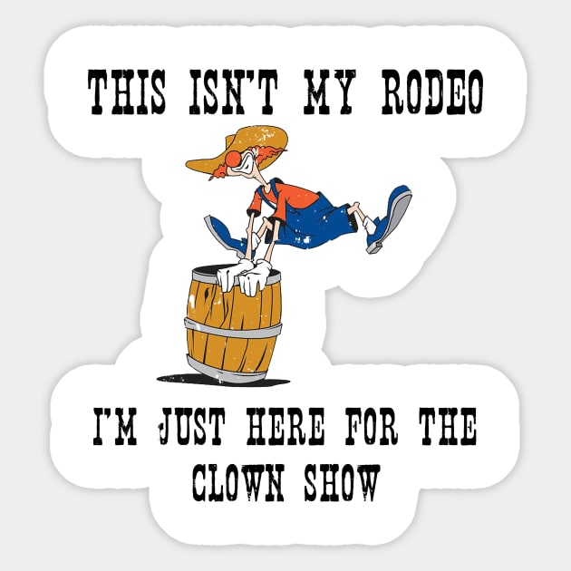 Not My Rodeo. Sticker by MikesTeez